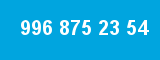 996 875 23 54 996 875 23 54